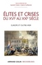 Laurent Coste et Sylvie Guillaume - Élites et crises du XVIe au XXIe siècle - Europe et Outre-mer.