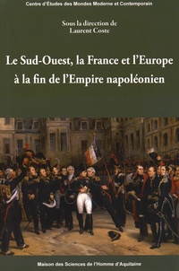 Goodtastepolice.fr Le Sud-Ouest, la France et l'Europe à la fin de l'Empire napoléonien Image