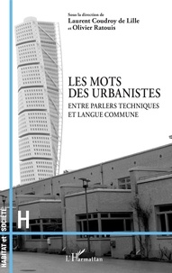 Laurent Coudroy de Lille et Olivier Ratouis - Les mots des urbanistes - Entre parlers techniques et langue commune.