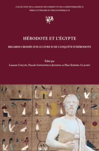 Laurent Coulon et Pascale Giovannelli-Jouanna - Hérodote et l'Egypte - Regards croisés sur le livre II de l'Enquête d'Hérodote.