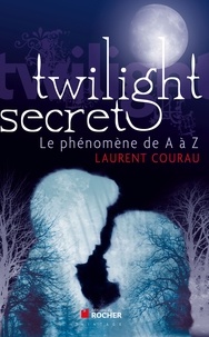 Laurent Courau - Twilight - Le phénomène de A à Z.