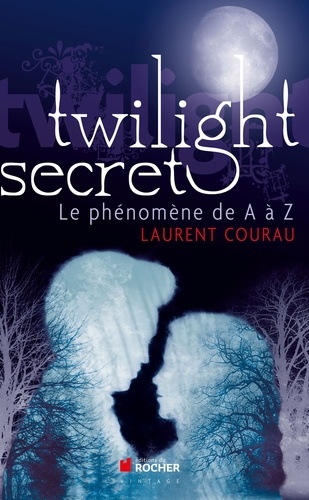 Twilight secret. Le phénomène de A à Z