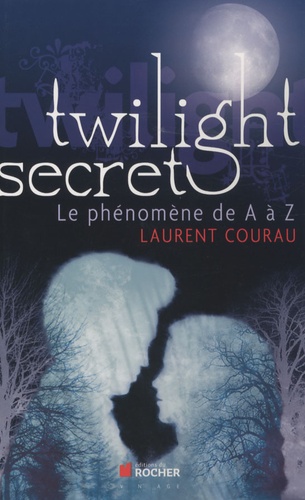 Twilight. Le phénomène de A à Z