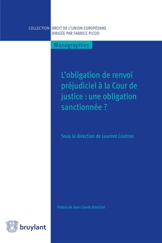 L'obligation de renvoi préjudiciel à la Cour de justice : une obligation sanctionnée ?