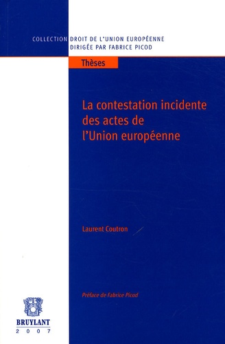 Laurent Coutron - La contestation incidente des actes de l'Union européenne.