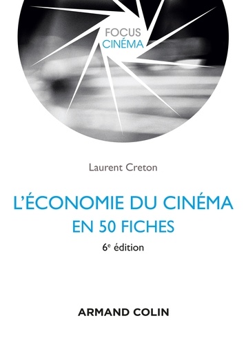 L'économie du cinéma en 50 fiches - 6e éd.