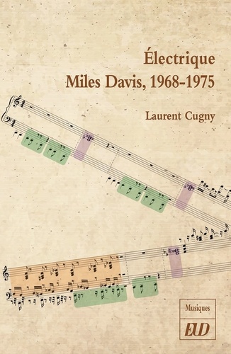 Laurent Cugny - Electrique Miles Davis, 1968-1975.