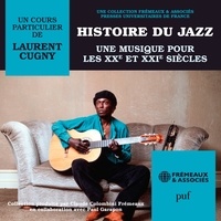 Laurent Cugny - Histoire du Jazz. Une musique pour les XXe et XXIe siècles.