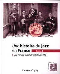 Birrascarampola.it Une histoire du jazz en France - Tome 1, Du milieu du XIXe siècle à 1929 Image