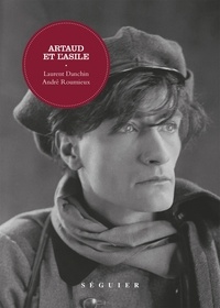 Laurent Danchin et André Roumieux - Artaud et l'asile.