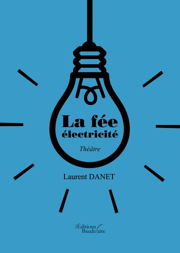 Laurent Danet - La fée électricité.