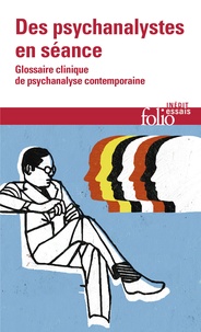 Laurent Danon-Boileau et Jean-Yves Tamet - Des psychanalystes en séance - Glossaire clinique de psychanalyse contemporaine.