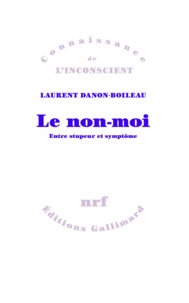 Laurent Danon-Boileau - Le non-moi - Entre stupeur et symptôme.
