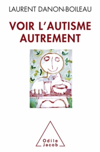 Laurent Danon-Boileau - Voir l'autisme autrement.