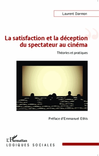 La satisfaction et la déception du spectateur au cinéma. Théories et pratiques