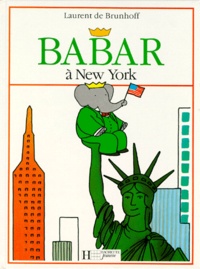 Laurent de Brunhoff - Babar à New York.