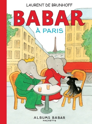 Laurent de Brunhoff - Babar à Paris.