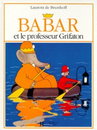 Laurent de Brunhoff - Babar et le professeur Grifaton.