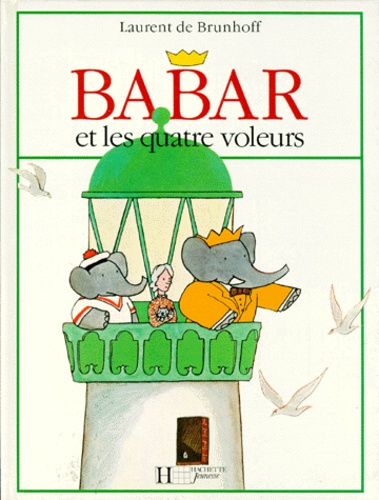 Laurent de Brunhoff - Babar et les quatre voleurs.