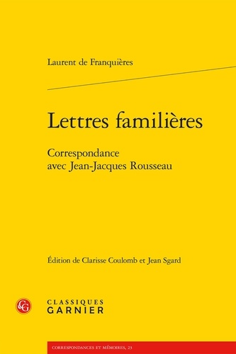 Lettres familières. Correspondance avec Jean-Jacques Rousseau