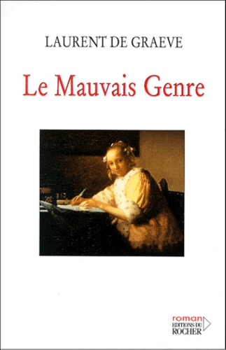 Laurent De Graeve - Le mauvais genre.