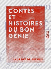 Laurent de Jussieu - Contes et Histoires du bon génie.