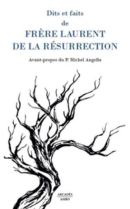 Laurent de la résurrection Frère - Dits et faits de FRERE LAURENT DE LA RESURRECTION.