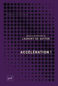 Laurent De Sutter - Accélération !.