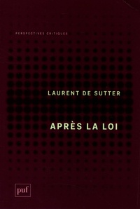 Laurent De Sutter - Après la loi.