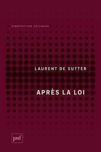 Laurent De Sutter - Après la loi.