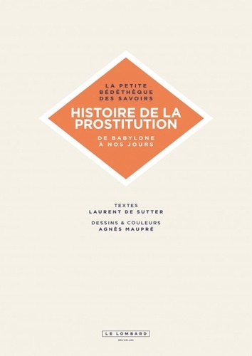 Histoire de la prostitution. De Babylone à nos jours