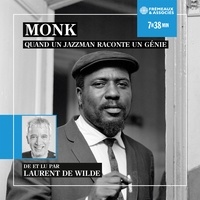 Laurent De Wilde - Monk, quand un jazzman raconte un génie.