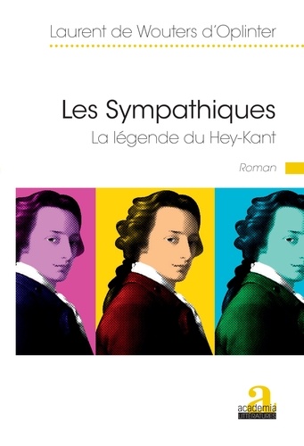 Les Sympathiques. La légende du Hey-Kant