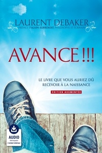 Laurent Debaker - Avance !!! - Le livre que vous auriez dû recevoir à la naissance.