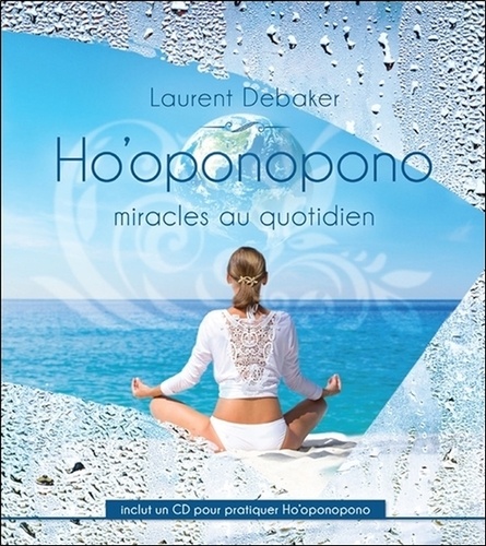 Ho'oponopono. Miracles au quotidien  avec 1 CD audio MP3