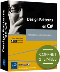 Laurent Debrauwer et Christophe Mommer - Design Patterns en C# - Coffrets en 2 volumes : Maîtrisez les modèles de conception.