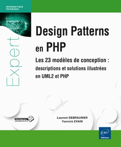Laurent Debrauwer - Design patterns en PHP - Les 23 modèles de conception : descriptions et solutions illustrées en UML2 et PHP.