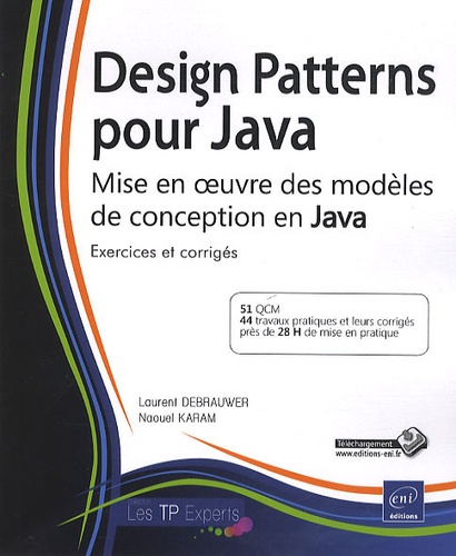 Laurent Debrauwer et Naouel Karam - Design Patterns pour Java - Mise en oeuvre des modèles de conception en Java.