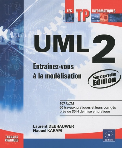 Laurent Debrauwer et Naouel Karam - UML 2 - Entraînez-vous à la modélisation.