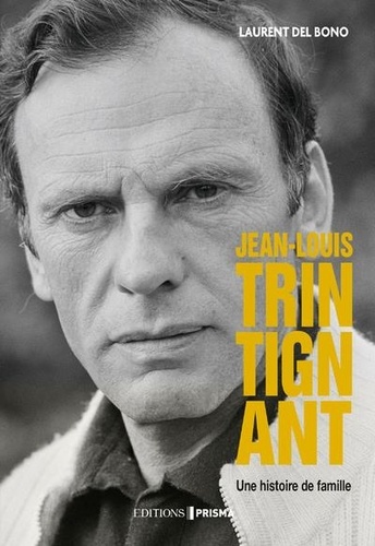 Jean-Louis Trintignant. Une histoire de famille