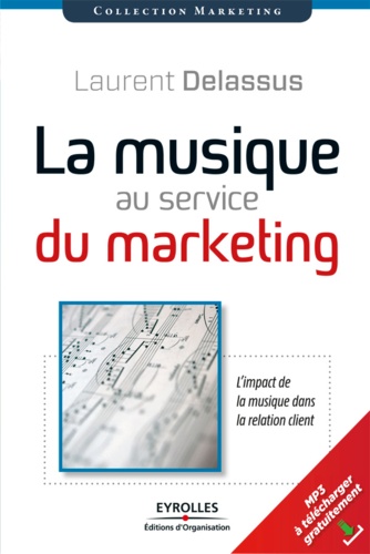 La musique au service du marketing. L'impact de la musique dans la relation client