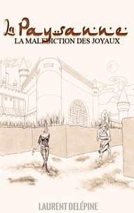 Laurent Delépine - La malédiction des joyaux  : La paysanne.