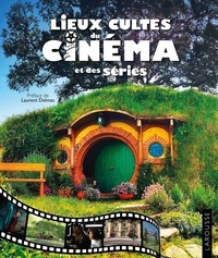 Laurent Delmas - Lieux cultes du cinéma et des séries.
