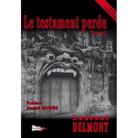 Laurent Delmont - Le testament perdu Tome 1 : .