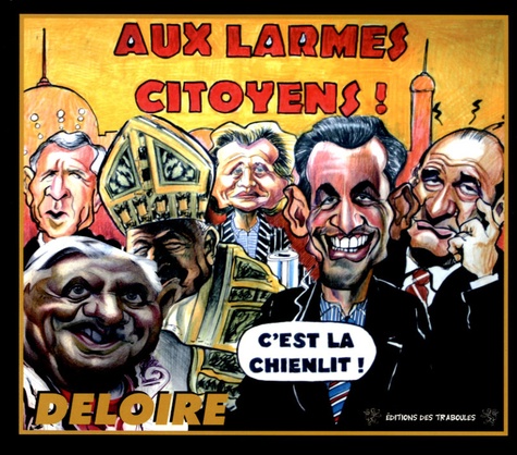 Laurent Deloire - Aux larmes citoyens.