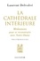 La cathédrale intérieure. Méditations pour se reconstruire avec Notre-Dame