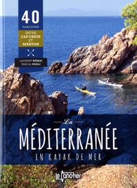 Laurent Demai et Pascal Paoli - La Méditerranée en kayak de mer.