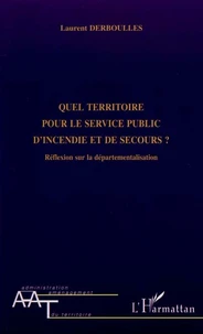 Quel territoire pour le service public d'incendie et de secours ?