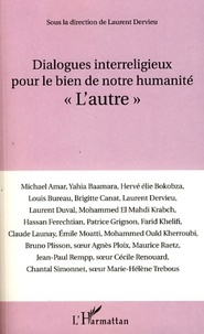 Laurent Dervieu - Dialogues interreligieux pour le bien de notre humanité "L'autre".