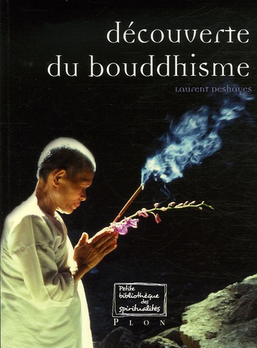 Laurent Deshayes - Découverte du Bouddhisme.